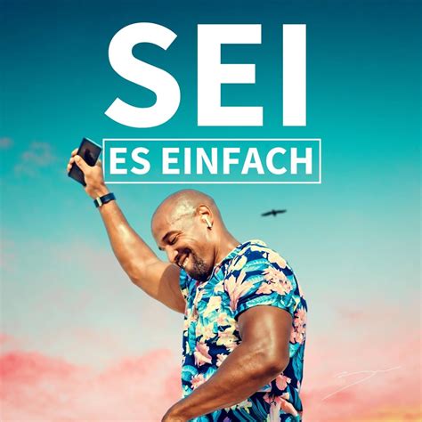 SEI ES EINFACH MACH ES EINFACH Deutsche Podcasts