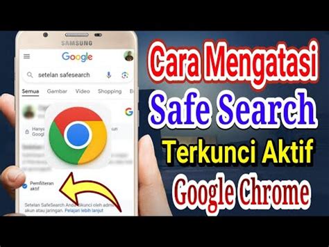 Cara Mengatasi Safe Search Pemfilteran Aktif Google Chrome Terbaru