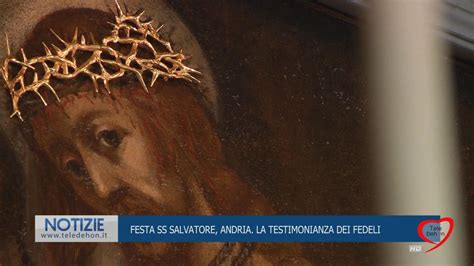 FESTA SANTISSIMO SALVATORE ANDRIA LA TESTIMONIANZA DEI FEDELI