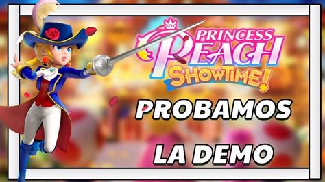 Probando La Demo De Princess Peach Showtime El Ltimo Gran Exclusivo