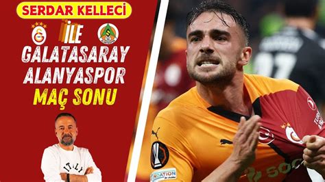 Galatasaray Alanyaspor Ma Sonu Youtube