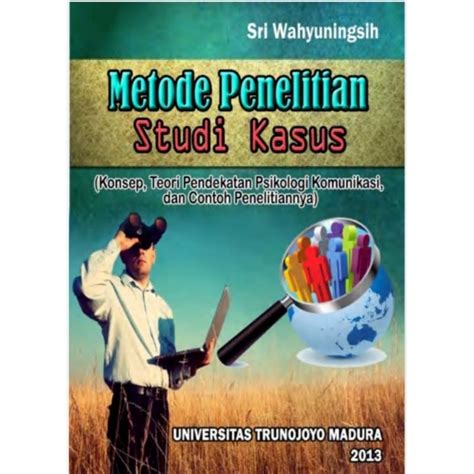 Jual Metode Penelitian Studi Kasus Konsep Teori Pendekatan Psikologi