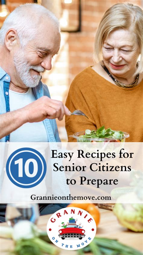 10 Easy Recipes For Senior Citizens To Prepare - Grannie On The Move