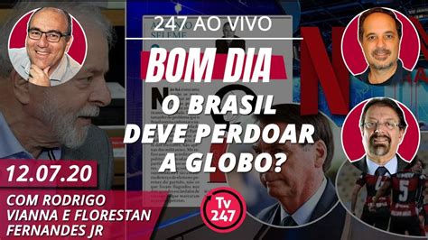 Bom Dia O Brasil Deve Perdoar A Globo Youtube