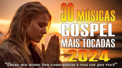 Louvores Que Trazem Milagres Da Sua Vida As Melhores Músicas Gospel