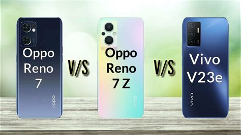 Oppo Reno 7 Vs Oppo Reno 7 Z Vs Vivo V23e Full Comparison SB Tech