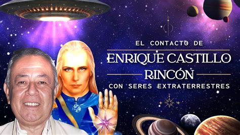 El Contacto de ENRIQUE CASTILLO RINCÓN con SERES EXTRATERRESTRES