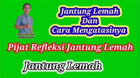 Pijat Refleksi Jantung Lemah Jantung Lemah Dan Cara Mengatasinya