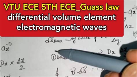 VTU ECE 5TH ECE Guass Law Differential Volume Element Electromagnetic