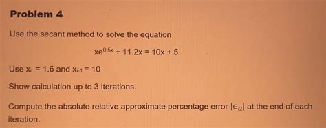 Solved Use The Secant Method To Solve The Equation