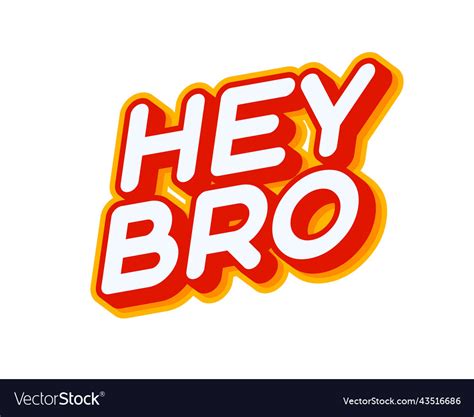 Hey Bro Lettering Isolated On White Colourful Vector Image