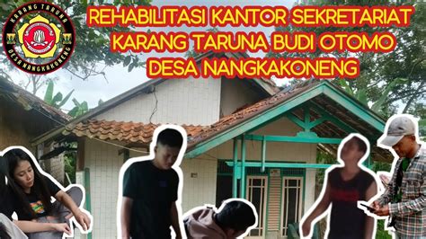 Keseruan Rehabilitasi Kantor Sekretariat Karang Taruna Budi Utomo Desa