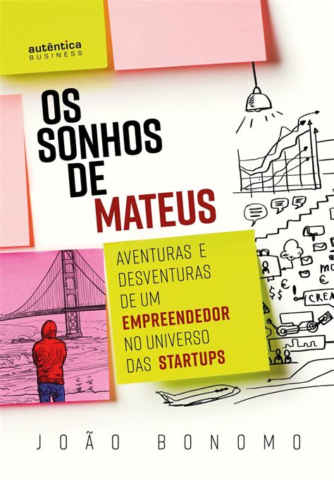 Os Sonhos De Mateus Aventuras E Desventuras De Um Empreendedor No