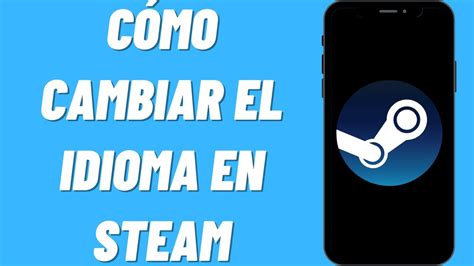 Cómo Cambiar El Idioma En Steam Youtube