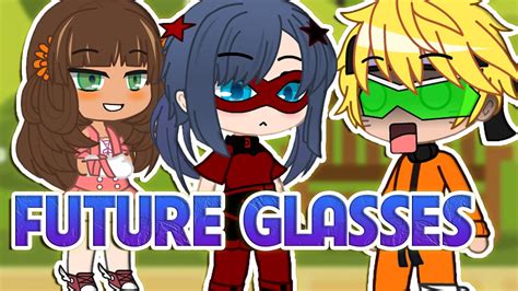 Future Glasses 🌈 Meme 👑 Flash Warning 🐋 Miraculous Ladybug Mlb X