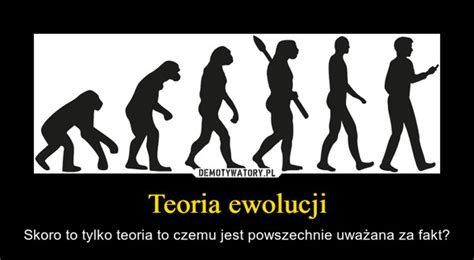 Teoria Ewolucji Demotywatory Pl