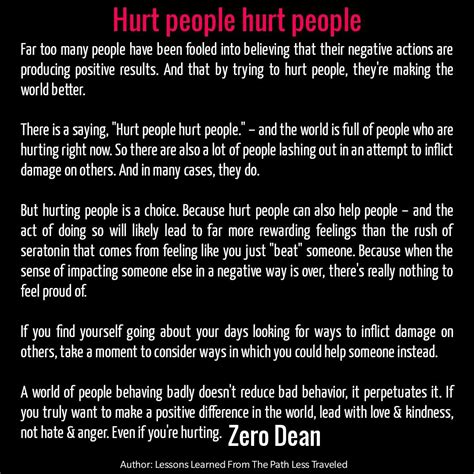 Hurt people hurt people - Zero Dean