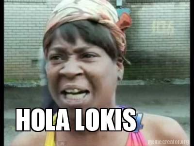 Meme Creator Funny HOLA LOKIS Meme Generator At MemeCreator Org