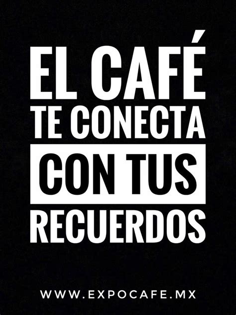 Pin De Javier Mendoza En Guardado R Pido En Frases De Cafe