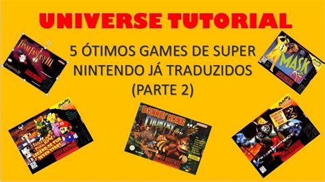 5 ótimos jogos de super nintendo já traduzidos Parte 2 YouTube