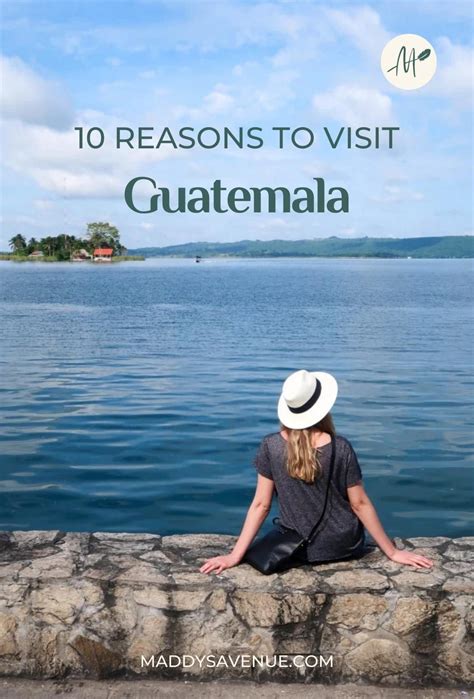 10 Reasons To Visit Guatemala Asap Artofit