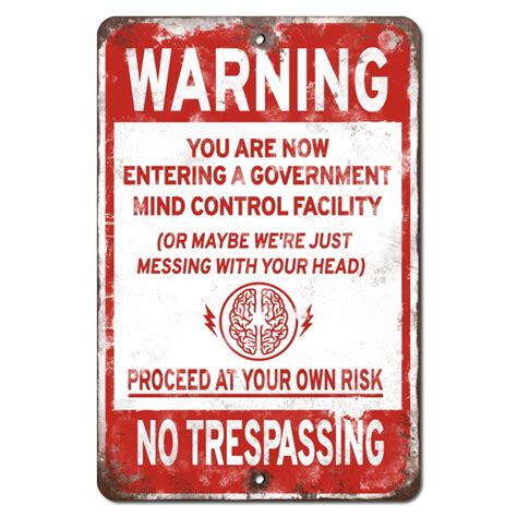 Funny Warning Government Mind Control Metal Sign No Trespassing Risk 12 ...