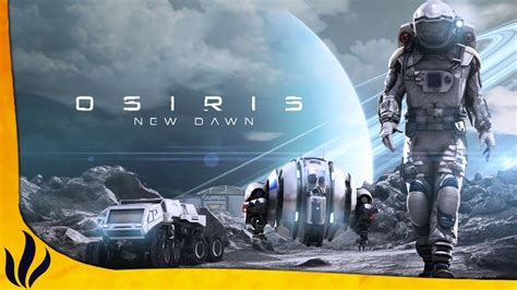 OSIRIS NEW DAWN FR Survivre seul sur une planète alien YouTube