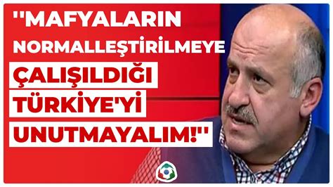 Nazif Okumuş Mafyaların Normalleştirilmeye Çalışıldığı Türkiye yi