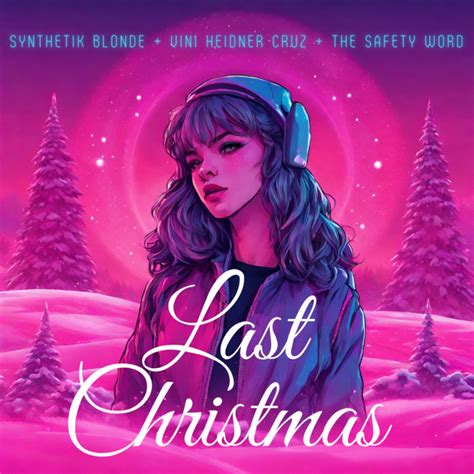 Last Christmas | Synthwave Version | Synthetik Blonde, The Safety Word ...