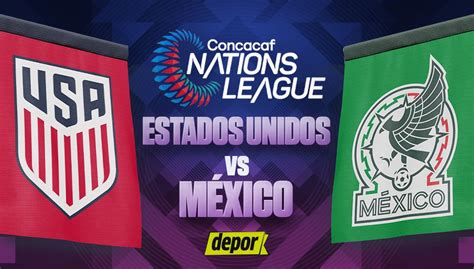 Ver México Vs Estados Unidos En Vivo En Directo Hoy Dónde Ver Online