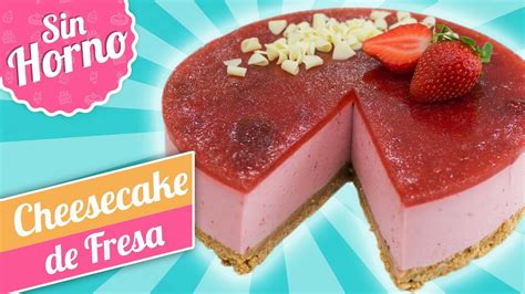 Cheesecake De Fresa Sin Horno Quiero Cupcakes Youtube