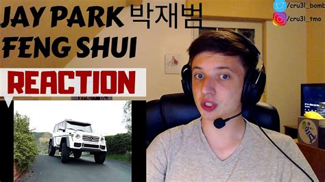 Reaction 박재범 Jay Park Feng Shui M V Youtube