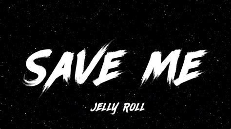 Jelly Roll Save Me Song Youtube Music