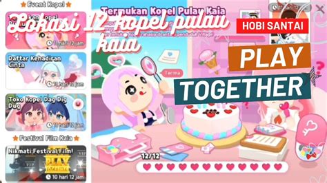 Play Together Lokasi 12 Kopel Pulau Kaia Yuk Temukan Dan Dapatkan