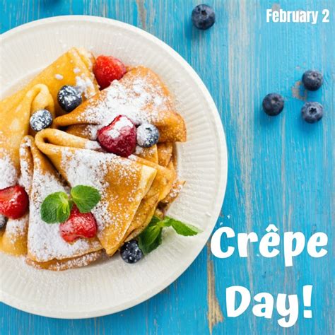 Feb 2 Crepe Day Myorthodontists Info