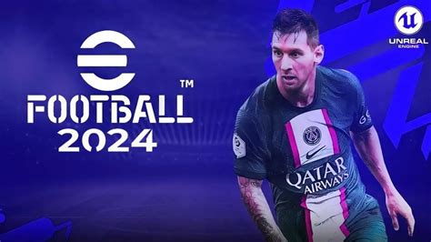 Efootball 2024 New Features Gameplay Graphics New Features And More