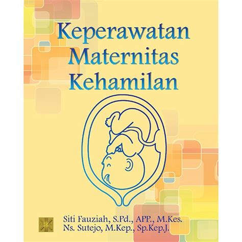 Jual Buku Ajar Keperawatan Maternitas Kehamilan Vol Siti Fauziah