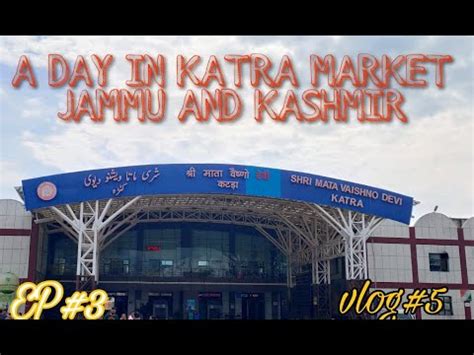 KATRA MARKET VLOG JAMMU AND KASHMIR EXPLOREHAVEN VLOG 5 EP