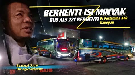 Mlm Ini Bus ALS 221 Berhenti Ketemu Pak Agus Saat Bawa Als Di Jam