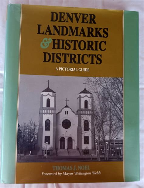 Denver Landmarks & Historic Districts: A Pictorial Guide by Noel