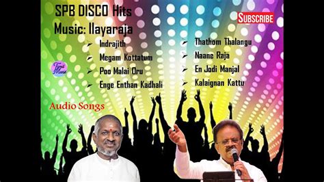 Spb Hits Ilayaraja Disco Dance Songs Spb Disco Dance Hits Tamil