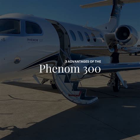 Phenom 300 Review Three Advantages Of This Light Jet Airly