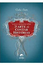 Livro Textos E Pretextos Sobre A Arte De Contar Hist Rias Celso