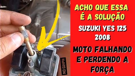 Suzuki Yes Falhando Trocando Gicl S De Alta E De Baixa Rota O Do