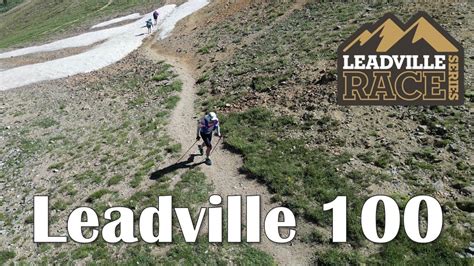 Leadville 100 Miles Ultra Marathon The Race Across The Sky YouTube