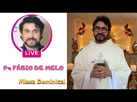 Live MISSA PADRE FÁBIO DE MELO 26 04 2020 YouTube