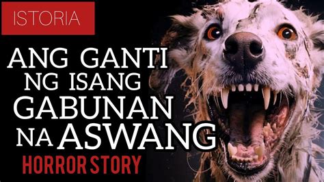 ANG GANTI NG ISANG GABUNAN NA ASWANG Tagalog Horror Stories YouTube