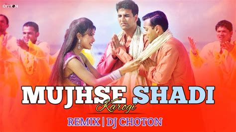 Mujhse Shadi Karogi Club Mix Dj Choton Dj Remix Salman Khan