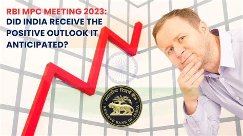 RBI MPC Meeting 2023: Did India Receive the Positive Outlook It ...