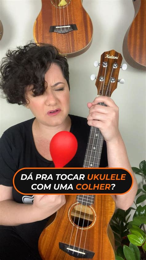 Dá pra tocar ukulele uma colher Ukulele Músicas para treinar